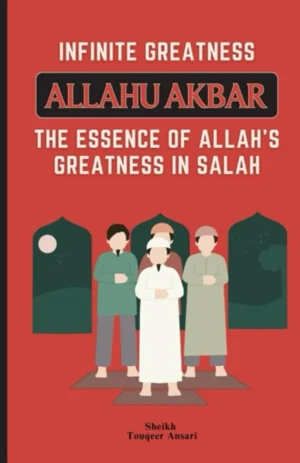 Infinite Greatness ALLAHU AKBAR: The Essence of