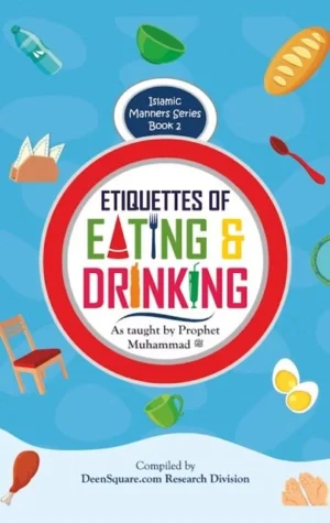 Islamic Manners Series 2: Etiquettes of Eating