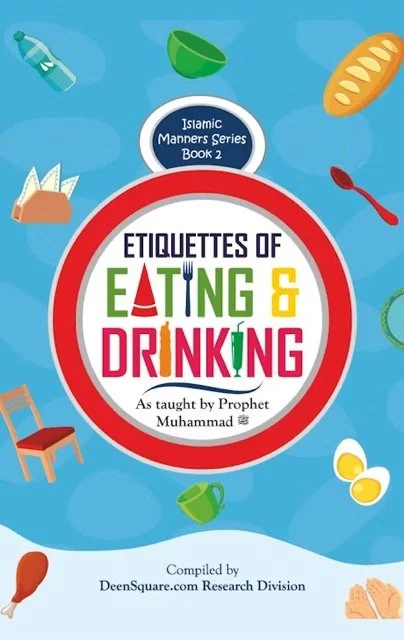 Islamic Manners Series 2: Etiquettes of Eating