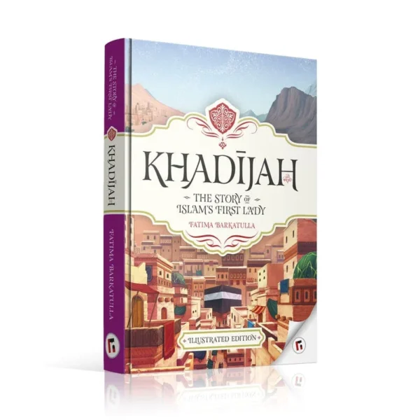 Khadijah: The Story of Islam’s First Lady