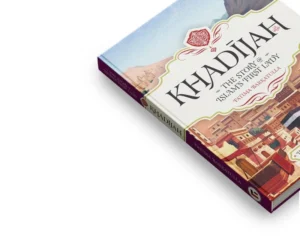 Khadijah: The Story of Islam’s First Lady