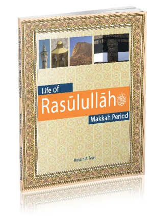 LIfe of Rasulullah: Makkah Period