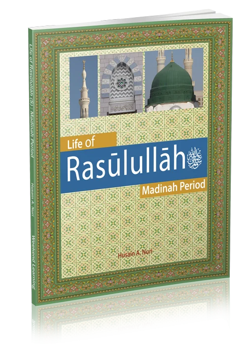 LIfe of Rasulullah: -Madinah Period
