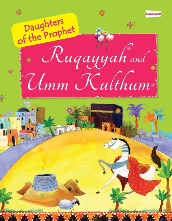 Ruqayyah and Umm Kulthum: The Daughters of