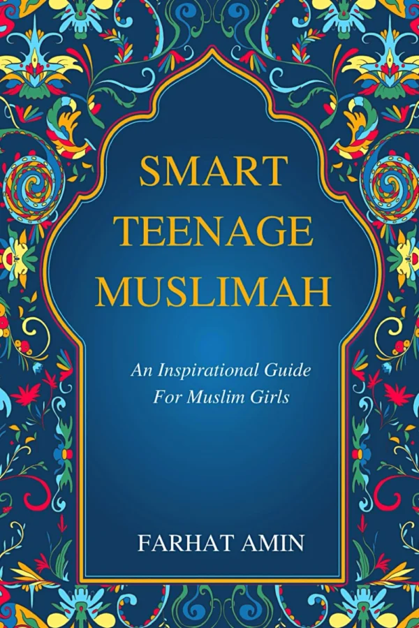 Smart Teenage Muslimah: An inspirational guide for