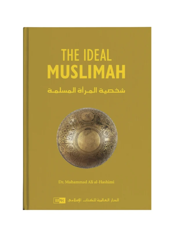 The Ideal Muslimah: The True Islamic Personality