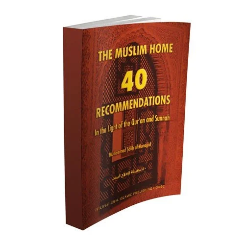 The Muslim Home: 40 Recommendations in the