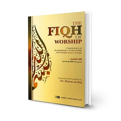 The Fiqh of Worship: A Commentary on
