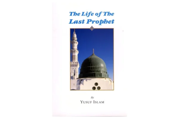 The Life Of The Last Prophet