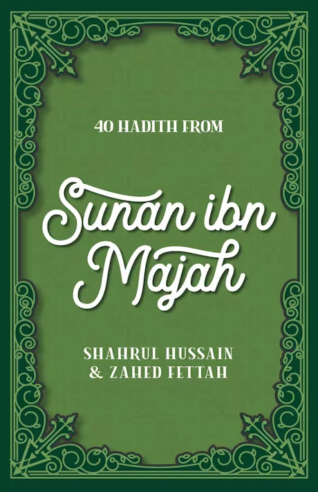40 HADITH FROM SUNAN IBN MAJAH